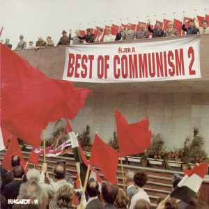 Various - Best Of Communism 2 (Válogatott Mozgalmi Dalok / Selection Of Revolutionary Songs) album cover