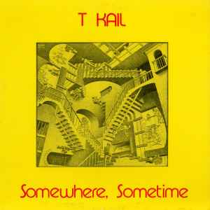 T Kail - Somewhere, Sometime album cover