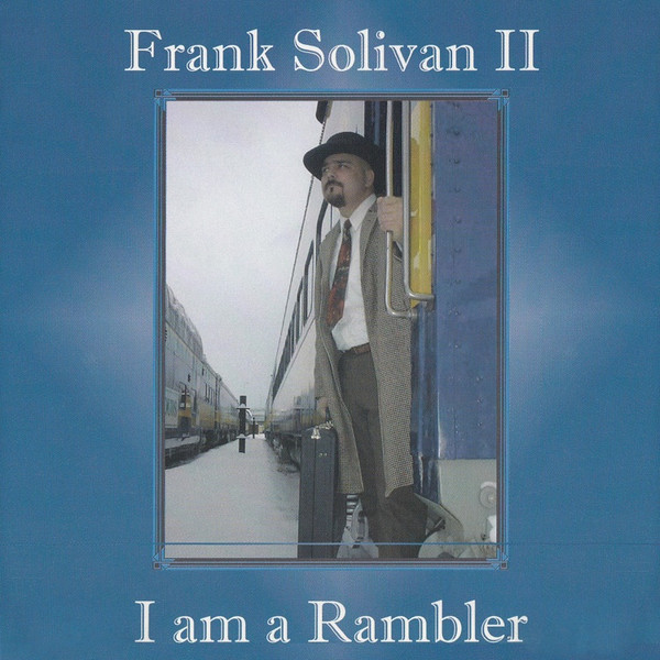 last ned album Frank Solivan II - I Am A Rambler