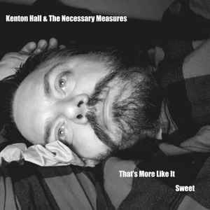 Kenton Hall & The Necessary Measures - That's More Like It album cover