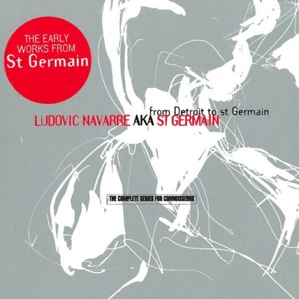 Ludovic Navarre Aka St Germain – From Detroit To St Germain (The 