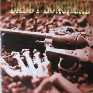 Daddy Longhead - Daddy Longhead