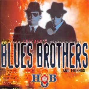 Blues Brothers And Friends - Live From Chicago's House Of Blues