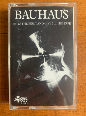 Bauhaus - Press The Eject And Give Me The Tape | Releases | Discogs