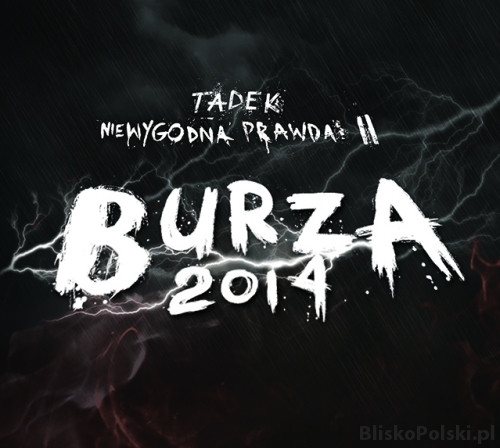 lataa albumi Tadek - Niewygodna Prawda II Burza 2014