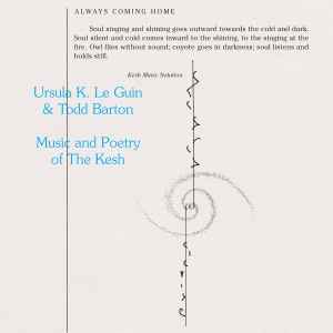 Ursula K. Le Guin* & Todd Barton - Music And Poetry Of The Kesh