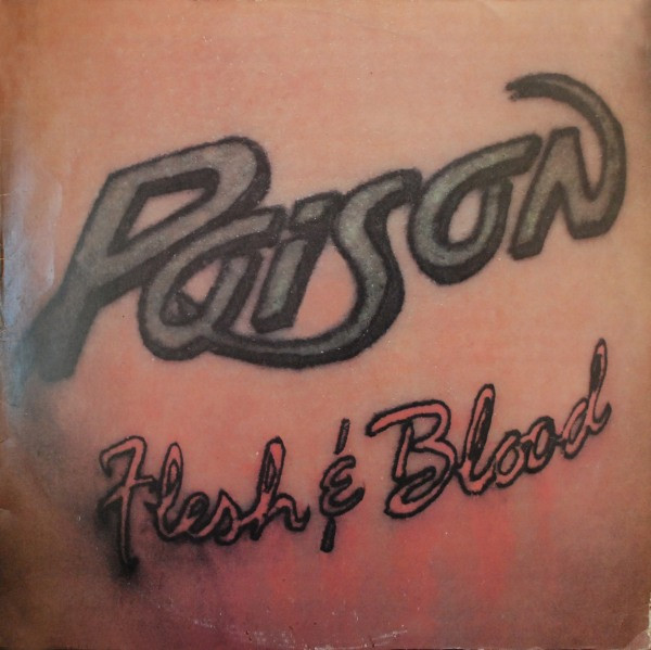 Poison = ポイズン – Flesh & Blood = フレッシュ・アンド・ブラッド