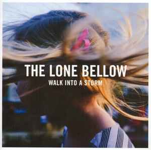 The Lone Bellow - Walk Into A Storm album cover