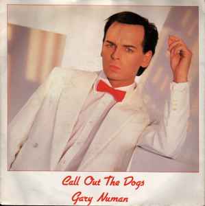Gary Numan - Call Out The Dogs
