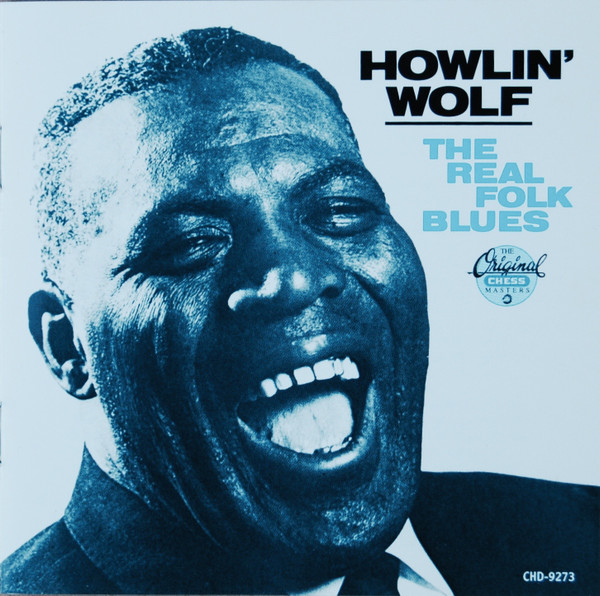 Howlin' Wolf - The Real Folk Blues | Releases | Discogs