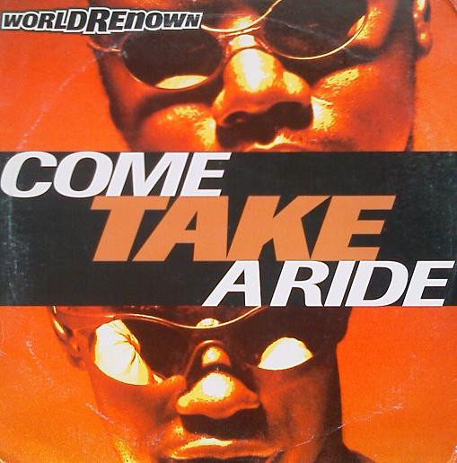 World Renown – Come Take A Ride (1994, Vinyl) - Discogs