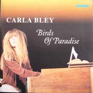 Birds Of Paradise - Carla Bley