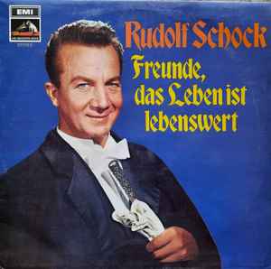 Rudolf Schock - Freunde, Das Leben Ist Lebenswert album cover