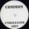 Common - Unreleased Shit