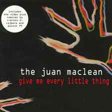 The Juan MacLean - Give Me Every Little Thing album cover