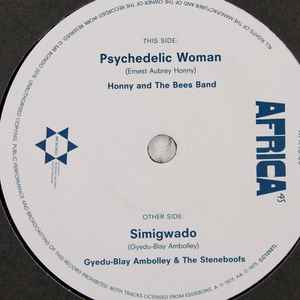 Psychedelic Woman / Simigwado - Honny And The Bees Band / Gyedu Blay Ambolley & The Steneboofs