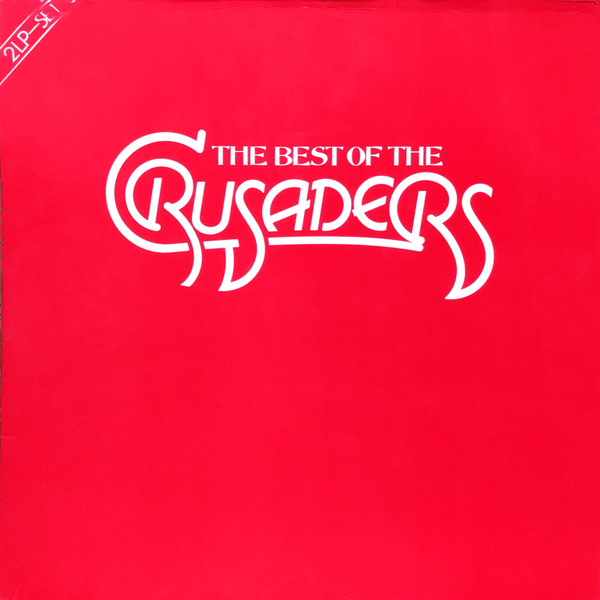 The Crusaders - The Best Of The Crusaders | Releases | Discogs