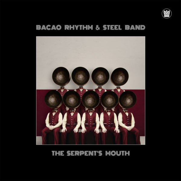 Bacao Rhythm & Steel Band – The Serpent's Mouth (2018, Vinyl