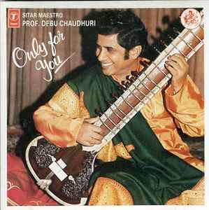 Debu Chaudhuri - Only For You (Classical) Sitar album cover