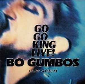 Bo Gumbos - Go Go King Live! album cover
