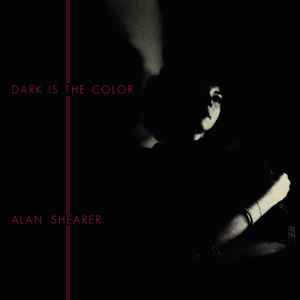 Alan Shearer - Dark Is The Color album cover