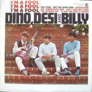 Dino, Desi & Billy - I'm A Fool album cover
