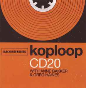 Koploop - Machinefabriek With Anne Bakker & Greg Haines