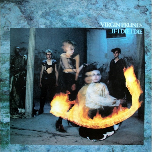 Virgin Prunes - If I Die, I Die | Releases | Discogs