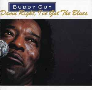 Damn Right, I've Got The Blues - Buddy Guy