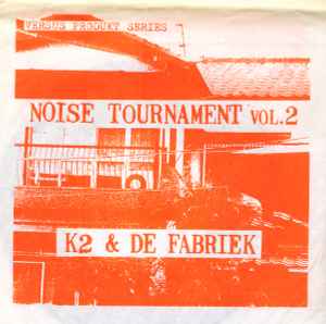 Noise Tournament Vol.2 - K2 & De Fabriek