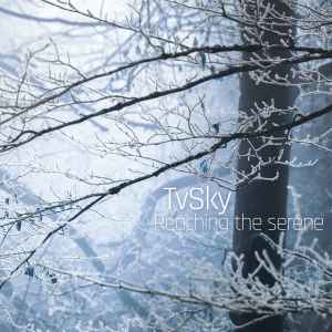 TvSky - Reaching The Serene album cover