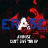 ANIMIST - Can't Give You Up