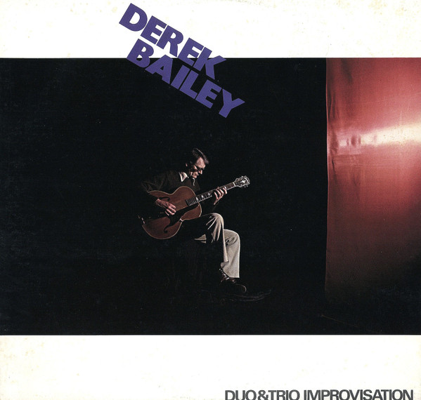 Derek Bailey – Duo & Trio Improvisation (1978, Vinyl) - Discogs