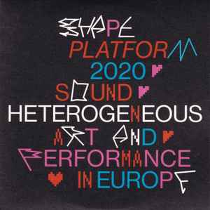 Various - Shape Platform 2020 - Sound, Heterogeneous Art And Performance In Europe album cover