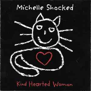 Kind Hearted Woman - Michelle Shocked