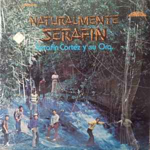 Serafin Cortez Y Su Orquesta - Naturalmente Serafin