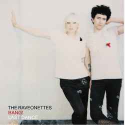 The Raveonettes - Bang! / Last Dance