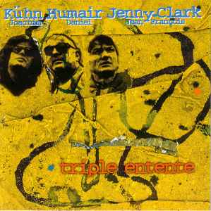 Joachim Kühn / Daniel Humair / J.-F. Jenny-Clark - Triple Entente album cover