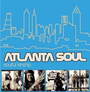 Atlanta Soul - Soulful Kinship From The Phoenix City - Various
