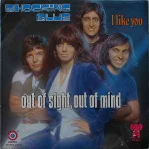 Shocking Blue - Out Of Sight, Out Of Mind / I Like You album cover