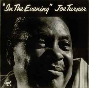 Big Joe Turner - In The Evening album cover