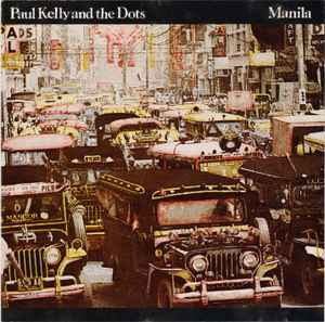 Paul Kelly And The Dots - Manila