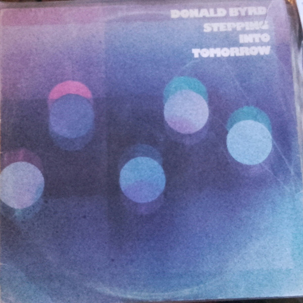 Donald Byrd – Stepping Into Tomorrow (1975, Vinyl) - Discogs
