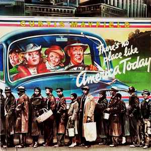 There's No Place Like America Today - Curtis Mayfield