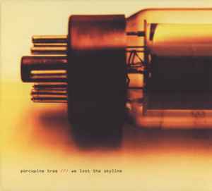 We Lost The Skyline - Porcupine Tree