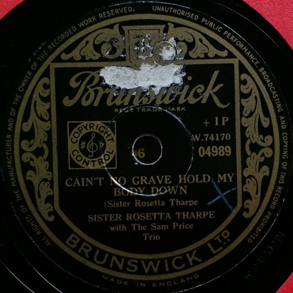 Sister Rosetta Tharpe – Cain't No Grave Hold My Body Down / Ain't