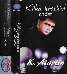 K. Martin - Kilka Krótkich Snów album cover