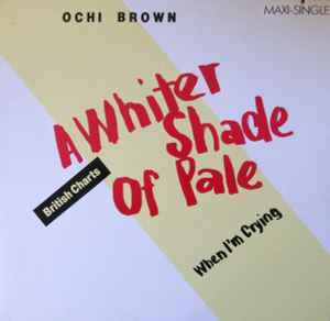 O'Chi Brown - A Whiter Shade Of Pale album cover
