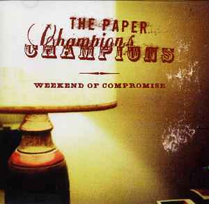 The Paper Champions - Weekend Of Compromise album cover