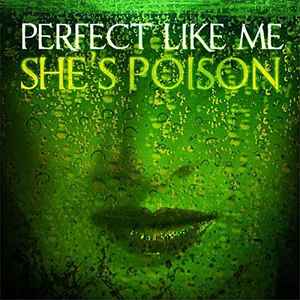 Perfect Like Me - She's Poison album cover